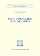 Stato democratico ed eleggibilità di Giulio Enea Vigevani edito da Giuffrè