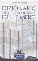 Dizionario tecnico-ecologico delle merci di Giorgio Nebbia edito da Jaca Book
