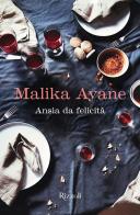 Ansia da felicità di Malika Ayane edito da Rizzoli