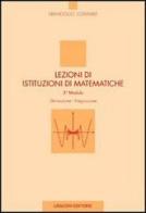Lezioni di istituzioni di matematiche. 3º modulo. Derivazione, integrazione di Francesco Costabile edito da Liguori