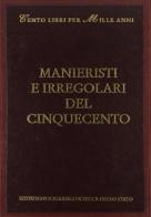 Manieristi e irregolari del Cinquecento di Michele Mari edito da Ist. Poligrafico dello Stato