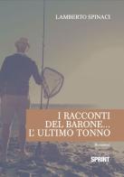 I racconti del Barone. L'ultimo tonno di Lamberto Spinaci edito da Booksprint