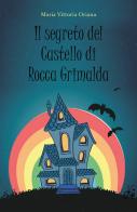 Il segreto del castello di Rocca Grimalda di Maria Vittoria Oriana edito da Youcanprint