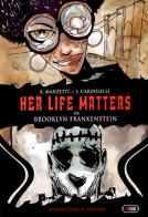 Her life matters. Or Brooklyn Frankenstein di Alessandro Manzetti edito da Independent Legions Publishing