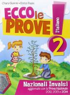 Ecco le prove! INVALSI di italiano. Per la 2ª classe elementare di Chiara Giannini, Enrico Pasini edito da La Scuola