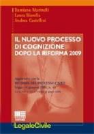 Il nuovo processo di cognizione dopo la riforma 2009 di Damiano Marinelli, Laura Biarella, Andrea Castellini edito da Maggioli Editore