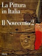 La pittura in Italia. Il Novecento (1945-1990). Ediz. illustrata edito da Mondadori Electa