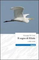 Il sogno di Eliàde e altre storie di Giuseppe M. Conte edito da Gruppo Albatros Il Filo