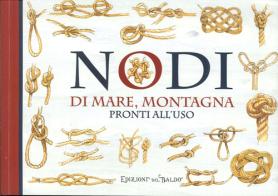 Nodi. Di mare, montagna e per legare preziosi gioielli edito da Edizioni del Baldo