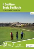 Il sentiero Beato Bonifacio. 110 km in 6 tappe da Trieste all'Istria edito da Ediciclo
