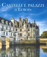Castelli e palazzi d'Europa. Ediz. illustrata di Irena Trevisan, Ester Tomè, Valentina Bonaguro edito da Sassi