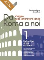 Da Roma a noi. Viaggio nella letteratura latina. Per le Scuole superiori. Con e-book. Con espansione online vol. 2 di Carola Finzi, Gianfranco Nuzzo edito da Palumbo