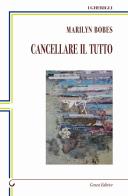 Cancellare il tutto. Ediz. italiana e spagnola di Marilyn Bobes edito da Genesi Editrice