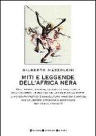 Miti e leggende dell'Africa nera di Gilberto Mazzoleni edito da Newton & Compton