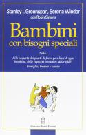 Bambini con bisogni speciali vol.1 di Stanley I. Greenspan, Serena Wieder, Robin Simons edito da Giovanni Fioriti Editore