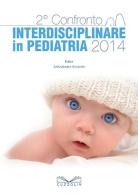 Il confronto interdisciplinare in pediatria 2014 edito da Cuzzolin
