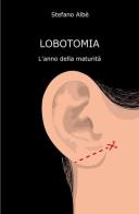Lobotomia di Stefano Albè edito da ilmiolibro self publishing