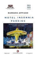 Motel Insonnia parking. Dal dormiveglia al sonnambulismo, la poesia resta sveglia di Barbara Appiano edito da Kimerik