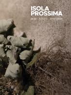 Isola prossima. Arte, futuro, ambiente. Ediz. a colori edito da ARTECH