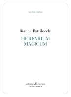 Herbarium magicum di Bianca Battilocchi edito da Anterem