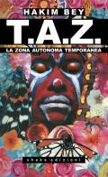 T.A.Z. La Zona Autonoma Temporanea
