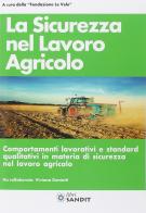 La sicurezza nel lavoro agricolo edito da Sandit Libri