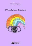 L' arcobaleno di anime di Giulia Campana edito da Il Torchio (Padova)