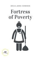 Fortress of poverty di Delia Jose Comedis edito da Europa Edizioni