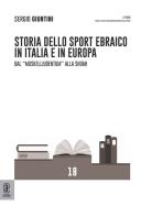 Storia dello sport ebraico in Italia e in Europa. Dal «Muskelijudentum» alla Shoah di Sergio Giuntini edito da Aracne (Genzano di Roma)