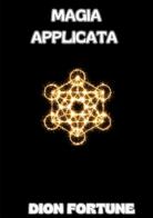 Magia applicata di Dion Fortune edito da StreetLib