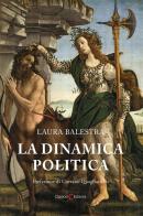 La dinamica politica di Laura Balestra edito da Capponi Editore