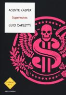 Supernotes di Agente Kasper, Luigi Carletti edito da Mondadori