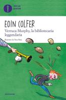 Verruca Murphy, la bibliotecaria leggendaria di Eoin Colfer edito da Mondadori