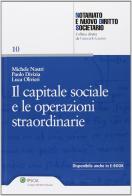 Il capitale sociale e le operazioni straordinarie di Michele Nastri, Paolo Divizia, Luca Olivieri edito da Ipsoa