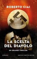 La scelta del diavolo di Roberto Ciai edito da Newton Compton Editori