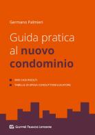 Guida pratica al nuovo condominio di Germano Palmieri edito da Giuffrè