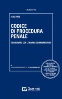 Codice di procedura penale coordinato con le norme complementari di Luigi Kalb edito da Giuffrè