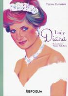 Lady Diana di Tiziana Ciavardini edito da Risfoglia Editore