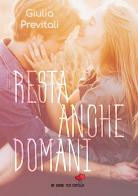 Resta anche domani di Giulia Previtali edito da PubMe