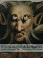 Brescia nell'età della maniera. Grandi cicli pittorici dalla Pinacoteca Tosio Martinengo edito da Silvana