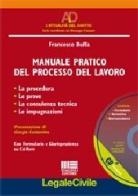 Manuale pratico del processo del lavoro. Con CD-ROM di Francesco Buffa edito da Maggioli Editore