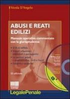 Abusi e reati edilizi. Con CD-ROM di Nicola D'Angelo edito da Maggioli Editore