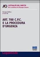 Art. 700 C.P.C. e la procedura d'urgenza di Giuseppe Buffone edito da Maggioli Editore