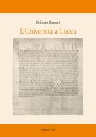 L' università a Lucca di Roberto Bassani edito da Edizioni ETS