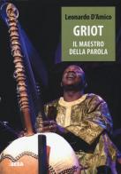 Griot. Il maestro della parola di Leonardo D'Amico edito da Salento Books