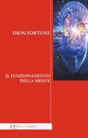 Il funzionamento della mente di Dion Fortune edito da Edizioni Clandestine