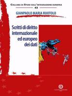 Scritti di diritto internazionale ed europeo dei dati di Gianpaolo Maria Ruotolo edito da Cacucci