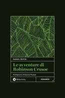 Le avventure di Robinson Crusoe. Nuova ediz. di Daniel Defoe edito da Bibliotheka Edizioni