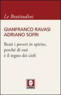 Beati i poveri in spirito, perché di essi è il regno dei cieli di Gianfranco Ravasi, Adriano Sofri edito da Lindau