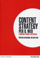 Content strategy per il web. I contenuti fanno la differenza di Kristina Halvorson, Melissa Rach edito da Pearson